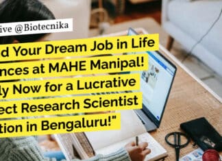 "Land Your Dream Job in Life Sciences at MAHE Manipal! Apply Now for a Lucrative Project Research Scientist Position in Bengaluru!"