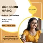 CCMB Biology, Cell Biology Multiple Project Vacancies – Apply Online CSIR-CCMB Biology Jobs 2024