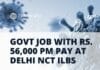 Govt Job With Rs. 56,000 pm Pay at Delhi NCT ILBS – Apply Now ILBS Project Job Opening - Life Science Apply Now