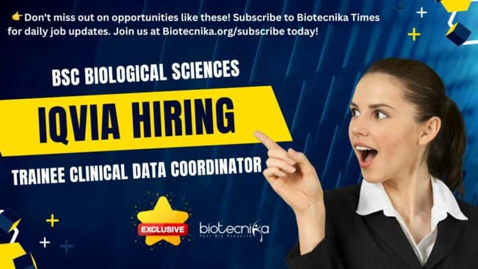 Trainee Clinical Data Coordinator Job For Biological Sciences at IQVIA, Apply Online