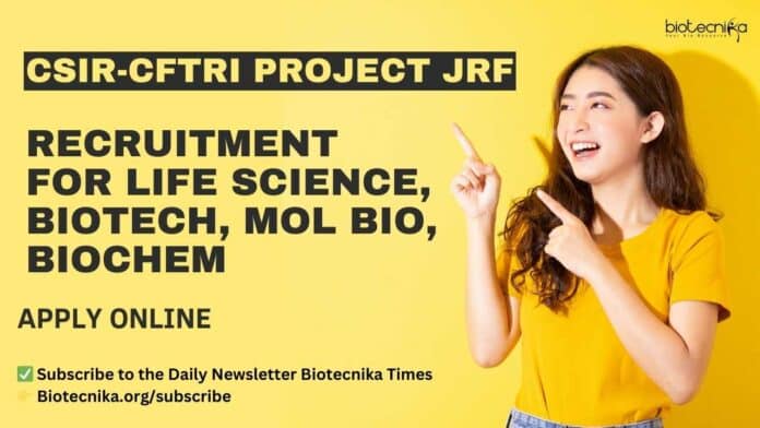 CSIR-CFTRI Project JRF Recruitment