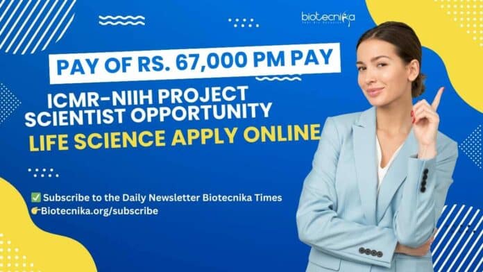 ICMR-NIIH Project Scientist Vacancy