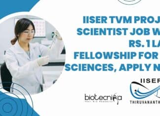 IISER TVM Project Scientist Job With Rs. 1 Lakh Fellowship For Life Sciences, Apply Now IISER TVM Project Scientist Job