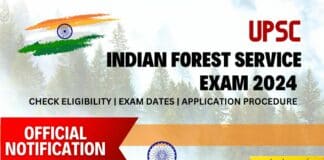 UPSC IFS Exam 2024 - Indian Forest Service Exam 2024 Application, Eligibility