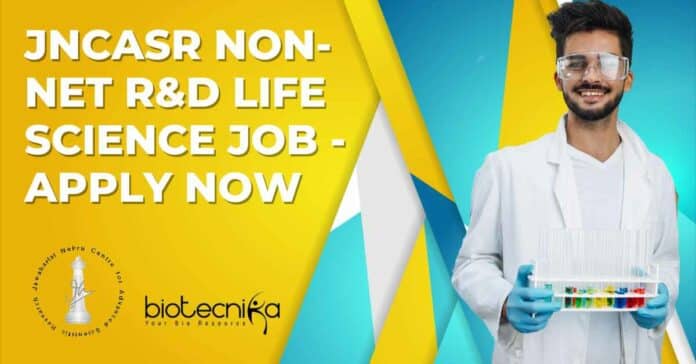 JNCASR Non-NET R&D Life Science Job - Apply Now
