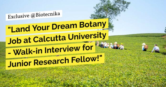 "Land Your Dream Botany Job at Calcutta University - Walk-in Interview for Junior Research Fellow!"