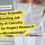 "Unleash Your Scientific Potential: Exciting Job Opportunity at Calcutta University for Project Research Scientist in Microbiology!"