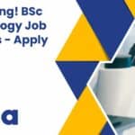 Cipla Hiring! BSc Microbiology Job Openings – Apply Online BSc Microbiology Jobs Latest