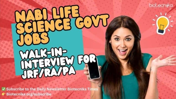 NABI Life Science Govt Jobs - Walk-In-Interview For JRF/RA/PA