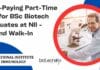 High-Paying Part-Time Job for BSc Biotech Graduates at NII – Attend Walk-In BSc Biotech Project NII Job