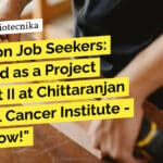 "Attention Job Seekers: Get Hired as a Project Scientist II at Chittaranjan National Cancer Institute - Apply Now!"