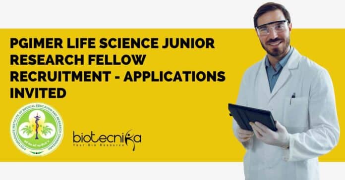 PGIMER Life Science Junior Research Fellow Recruitment - Applications Invited