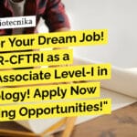 CSIR-CFTRI Project Vacancy For Microbiology – Apply Online "Discover Your Dream Job! Join CSIR-CFTRI as a Project Associate Level-I in Microbiology! Apply Now for Exciting Opportunities!"