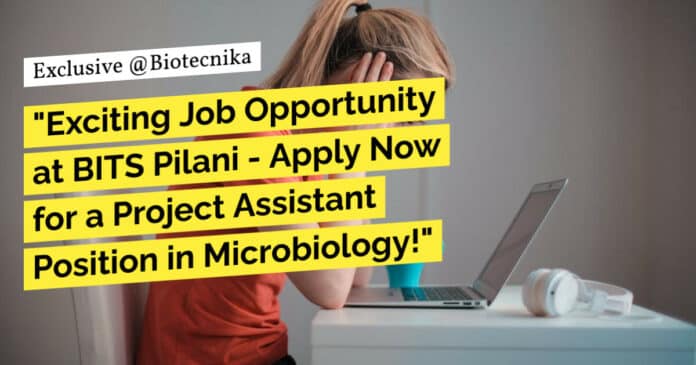 "Exciting Job Opportunity at BITS Pilani - Apply Now for a Project Assistant Position in Microbiology!" "Exciting Job Opportunity at BITS Pilani - Apply Now for a Project Assistant Position in Microbiology!"