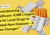 ICMR’s Urgent Plea For Developing Local Drugs to Combat Rare Diseases "Revolutionizing Healthcare: ICMR's Urgent Plea for Local Drugs to Combat Rare Diseases - A Game Changer!"