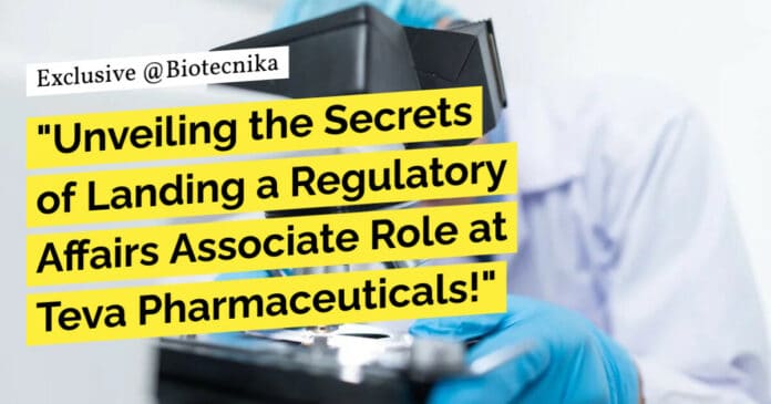 "Unveiling the Secrets of Landing a Regulatory Affairs Associate Role at Teva Pharmaceuticals!"