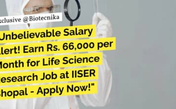 Unbelievable Salary Alert! Earn Rs. 66,000 per Month for Life Science Research Job at IISER Bhopal – Apply Now! "Unbelievable Salary Alert! Earn Rs. 66,000 per Month for Life Science Research Job at IISER Bhopal - Apply Now!"