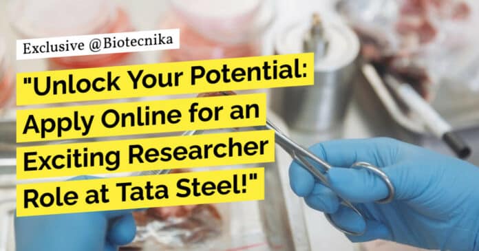 "Unlock Your Potential: Apply Online for an Exciting Researcher Role at Tata Steel!"
