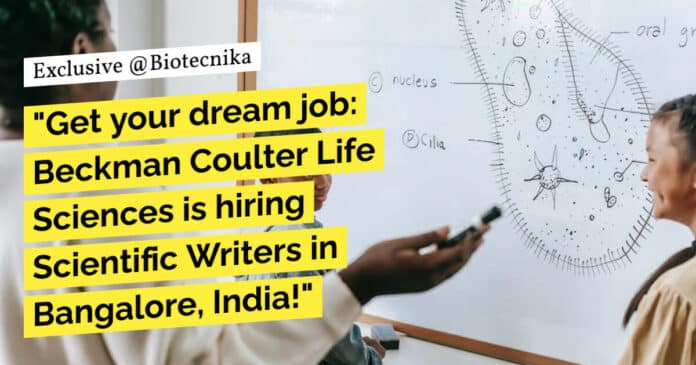 "Get your dream job: Beckman Coulter Life Sciences is hiring Scientific Writers in Bangalore, India!"