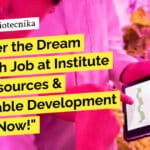 "Discover the Dream Research Job at Institute of Bioresources & Sustainable Development - Apply Now!"