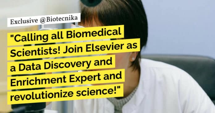 "Calling all Biomedical Scientists! Join Elsevier as a Data Discovery and Enrichment Expert and revolutionize science!"