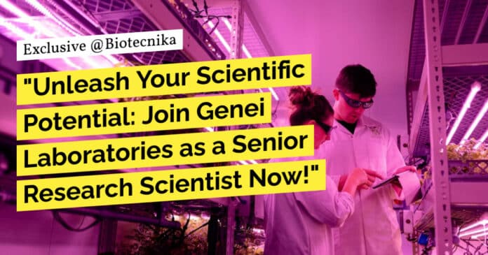 "Unleash Your Scientific Potential: Join Genei Laboratories as a Senior Research Scientist Now!"
