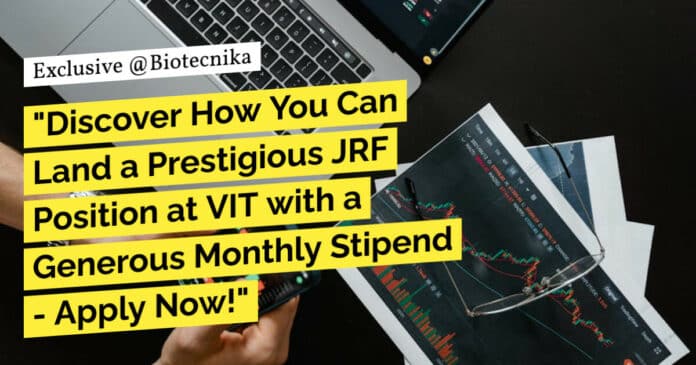 "Discover How You Can Land a Prestigious JRF Position at VIT with a Generous Monthly Stipend - Apply Now!" "Discover How You Can Land a Prestigious JRF Position at VIT with a Generous Monthly Stipend - Apply Now!"