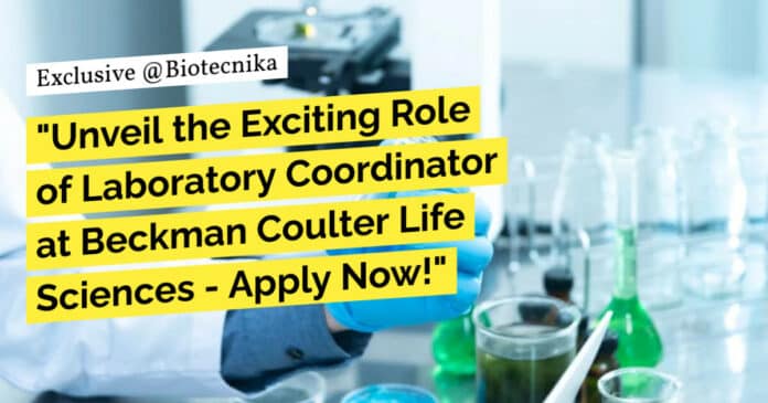"Unveil the Exciting Role of Laboratory Coordinator at Beckman Coulter Life Sciences - Apply Now!"