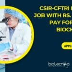 CSIR-CFTRI Research Job With Rs. 56,000 pm Pay For Biotech, Biochem & Life Sciences CSIR-CFTRI Research Job