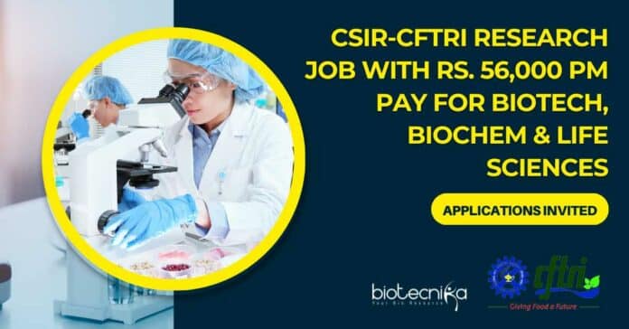 CSIR-CFTRI Research Job