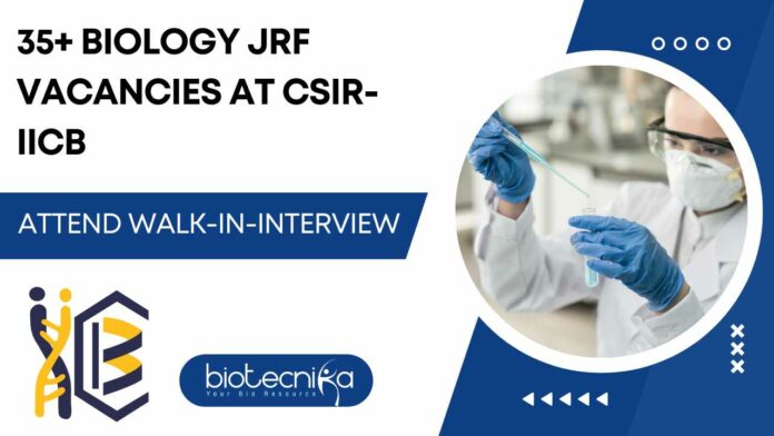 CSIR-IICB Biology JRF Vacancies