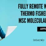 Fully Remote WFH Job at Thermo Fisher For BSc, MSc Molecular Biology – Apply Online Fully Remote WFH Job at Thermo Fisher For BSc, MSc Molecular Biology - Apply Online