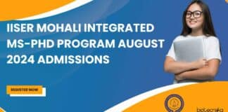 IISER Mohali Integrated MS-PhD Program August 2024 Admissions