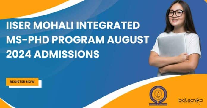 IISER Mohali Integrated MS-PhD Program August 2024 Admissions