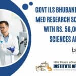 Govt ILS Bhubaneswar Non-Med Research Scientist Job With Rs. 56,000 pm – Life Sciences Apply Online ILS Non-Med Research Scientist Job