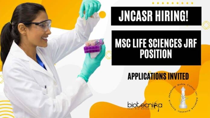 JNCASR Hiring MSc Life Sciences