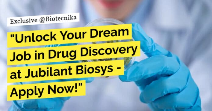 "Unlock Your Dream Job in Drug Discovery at Jubilant Biosys - Apply Now!"