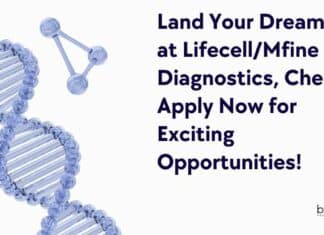 Land Your Dream Job at Lifecell/Mfine Diagnostics, Chennai – Apply Now for Exciting Opportunities! Lifecell Mol Scientist Job