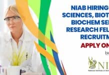 NIAB Hiring! Life Sciences, Biotech, Biochem Senior Research Fellow Recruitment, Apply Online