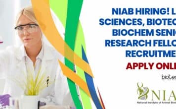NIAB Hiring! Life Sciences, Biotech, Biochem Senior Research Fellow Recruitment, Apply Online