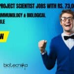 VIT Vellore Project Scientist Jobs With Rs. 73,000 pm Pay – Life Sciences, Immunology & Biological Sciences Apply VIT Vellore Project Scientist Jobs