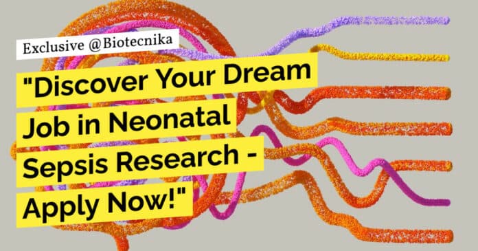"Discover Your Dream Job in Neonatal Sepsis Research - Apply Now!"