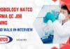 Microbiology NATCO Pharma QC Job Opening – Attend Walk-In-Interview Microbiology NATCO Pharma QC Job Opening
