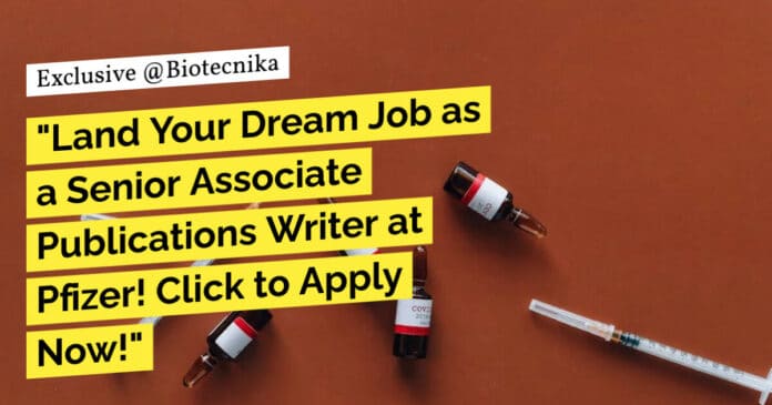 "Land Your Dream Job as a Senior Associate Publications Writer at Pfizer! Click to Apply Now!"