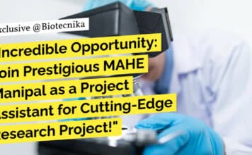 MAHE Manipal BE, BTech, MSc Life Science, Biotech Project Assistant Recruitment – Apply Now "Incredible Opportunity: Join Prestigious MAHE Manipal as a Project Assistant for Cutting-Edge Research Project!"