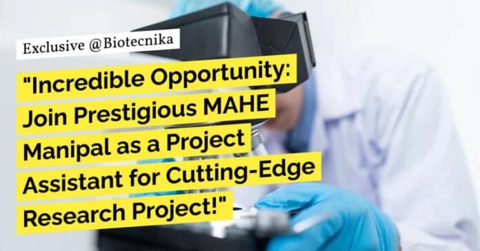 "Incredible Opportunity: Join Prestigious MAHE Manipal as a Project Assistant for Cutting-Edge Research Project!" "Incredible Opportunity: Join Prestigious MAHE Manipal as a Project Assistant for Cutting-Edge Research Project!"