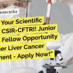 CSIR-CFTRI Life Sciences Project Recruitment – Applications Invited Online "Unleash Your Scientific Career at CSIR-CFTRI! Junior Research Fellow Opportunity for Greener Liver Cancer Management - Apply Now!"