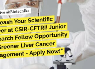 CSIR-CFTRI Life Sciences Project Recruitment – Applications Invited Online "Unleash Your Scientific Career at CSIR-CFTRI! Junior Research Fellow Opportunity for Greener Liver Cancer Management - Apply Now!"