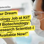 KIIT Project Scientist Non-Medical Job With Rs. 66,000 pm pay For Biotech & Life Sciences "Land Your Dream Biotechnology Job at KiiT School of Biotechnology: Project Research Scientist-I Position Available Now!"