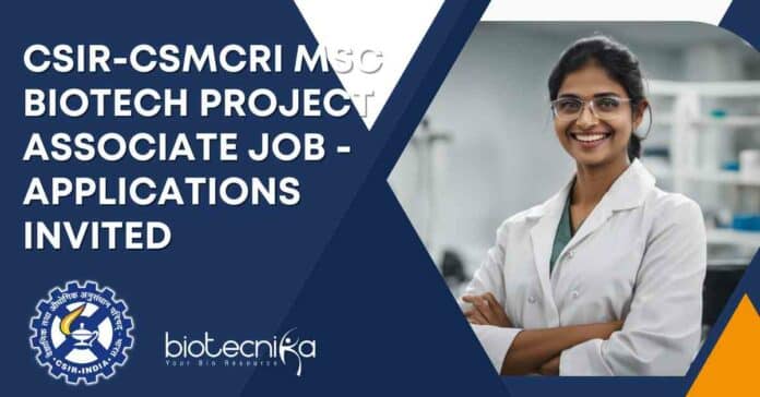 CSIR-CSMCRI MSc Biotech Project Associate Job - Applications Invited